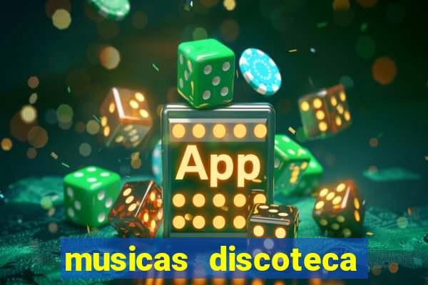 musicas discoteca anos 70 80 90